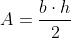 A= \frac{b\cdot h}{2}