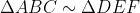 \Delta ABC\sim \Delta DEF